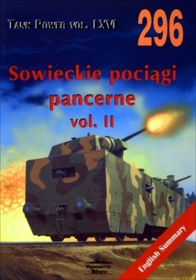 Sowieckie pociągi pancerne vol. II. Tank Power vol. LXVI 296 Maksym Kołomyjec