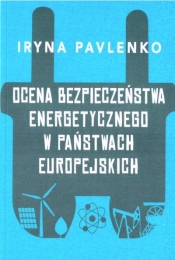 Ocena bezpieczeństwa energetycznego w państwach... - Iryna Pavlenko