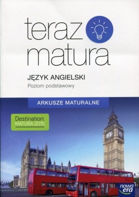 Teraz matura. Język angielski. Arkusze maturalne. Poziom podstawowy - Szkoły ponadgimnazjalne