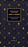 Koh-i-Noor.Historia najsłynniejszego diamentu świata William Dalrymple, Anita Anand