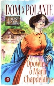 Dom na polanie Opowieść o Marii Chapdelaine