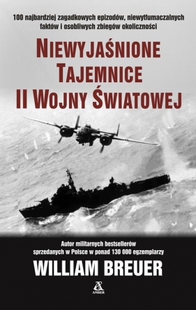 Niewyjaśnione tajemnice II wojny światowej - William Breuer