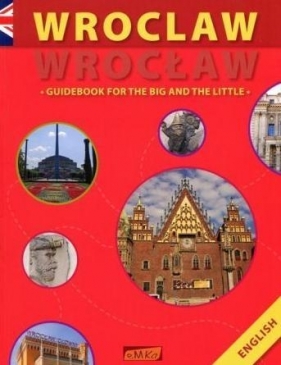 Wrocław Guidebook for the big and the little - Wawrykowicz Anna