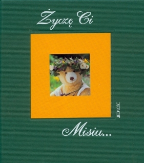 Życzę Ci Misiu.... - <br />