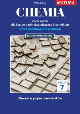 Chemia. Zbiór zadań dla liceum ogólnokształcącego i technikum. Poziom rozszerzony. Zeszyt 7 - Michał Fau