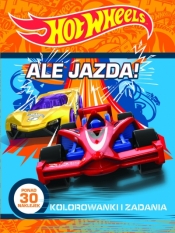 Hot Wheels Ale jazda! Kolorowanki i zadania - praca zbiorowa