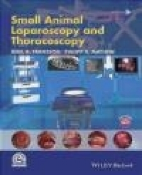 Small Animal Laparoscopy and Thoracoscopy Philipp Mayhew