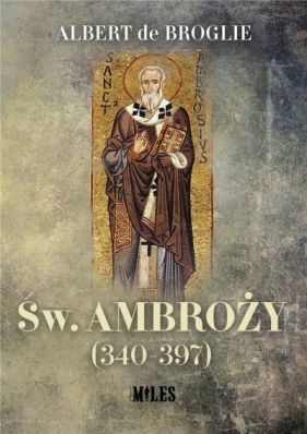 Św. Ambroży (340-397) - de Broglie Albert