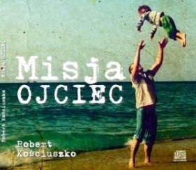 Misja ojciec (Audiobook) - Kościuszko Robert