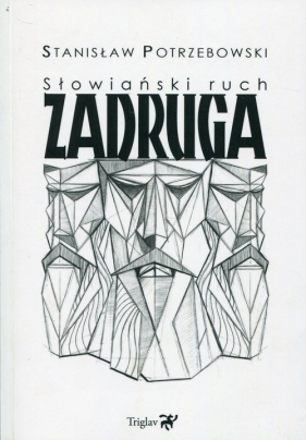 Słowiański ruch Zadruga - Stanisław Potrzebowski