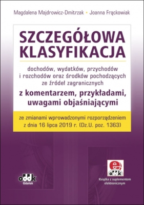 Szczegółowa klasyfikacja dochodów, wydatków, przychodów i rozchodów oraz środków pochodzących ze źródeł zagranicznych - Magdalena Majdrowicz-Dmitrzak, Joanna Frąckowiak
