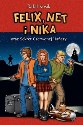 Felix, Net i Nika oraz Sekret Czerwonej Hańczy (Uszkodzona okładka) - Rafał Kosik