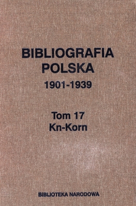 Bibliografia polska 1901-1939 Tom 17 Kn-Korn