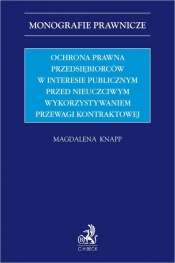 Ochrona prawna przedsiębiorców w interesie publicznym przed nieuczciwym wykorzystywaniem przewagi kontraktowej