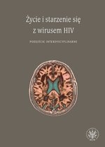 Życie i starzenie się z wirusem HIV. Podejście interdyscyplinarne