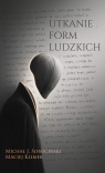 Utkanie form ludzkich Michał J. Sobociński, Maciej Klimek