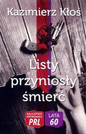 Listy przyniosły śmierć - Kazimierz Kłoś