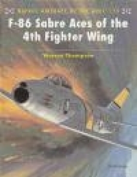 F-86 Sabre Aces of the 4th Fighter Wing (A-o-t-A #72) Warren Thompson,  Thompson