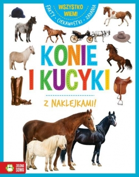 Wszystko wiem! Konie i kucyki - Marta Maruszczak