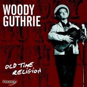 Old Time Religion - Woody Guthrie<br />