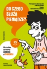 Do czego służą pieniądze? Wszystko, co warto wiedzieć o ekonomii Pierdomenico Baccalario, Federico Taddia, Simona Paravani-Mellinghoff