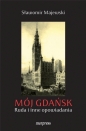 Mój Gdańsk. Ruda i inne opowiadania - Sławomir Majewski