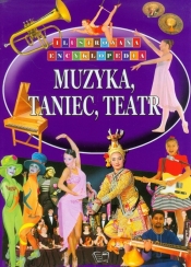 Muzyka, taniec, teatr Ilustrowana Encyklopedia - <br />