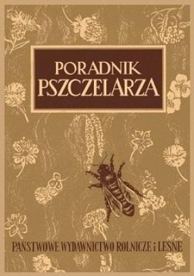 Poradnik pszczelarza - Opracowanie zbiorowe