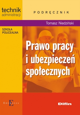 Prawo pracy i ubezpieczeń społecznych Podręcznik - Niedziński Tomasz