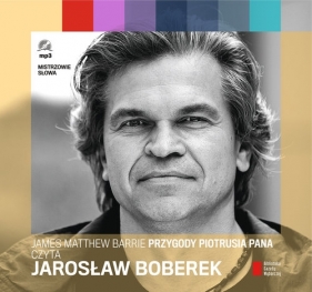 Przygody Piotrusia Pana czyta Jarosław Boberek (Audiobook) - Barrie James Matthew
