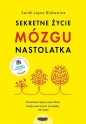 Sekretne życie mózgu nastolatka - Sarah-Jayne Blakemore