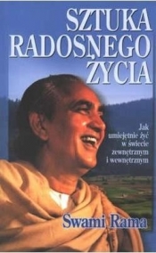 Sztuka radosnego życia - Swami Rama