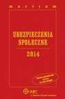 Ubezpieczenia Społeczne 2014 Meritum  Dziubińska-Lechnio Ewa, Kostrzewa Magdalena, Kostrzewa Piotr, Kuźniar Jerzy, Skowrońska Eliza, Śląza