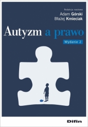 Autyzm a prawo w.2 - Adam Górski Błażej Kmieciak redakcja naukowa
