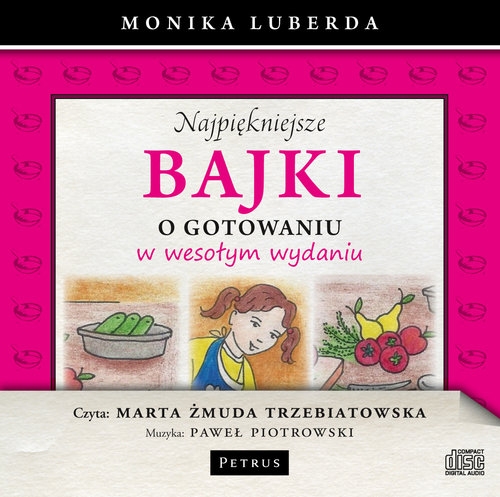 Najpiękniejsze bajki o gotowaniu w wesołym wydaniu
	 (Audiobook)