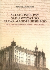 Skład osobowy sądu wyższego prawa magdeburskiego na zamku krakowskim w XVII-XVIII wieku