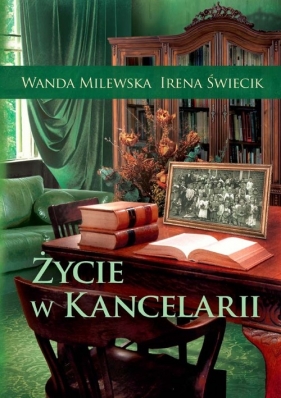 Życie w kancelarii - Milewska Wanda, Świecik Irena
