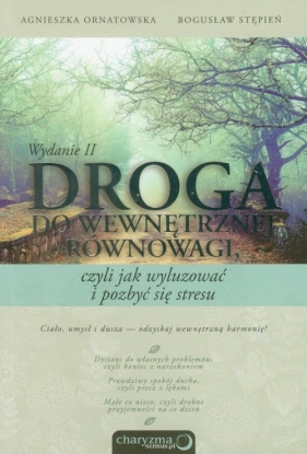 Droga do wewnętrznej równowagi, czyli jak wyluzować i pozbyć się stresu - Ornatowska Agnieszka, Stępień Bogusław
