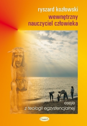 Wewnętrzny nauczyciel człowieka - Ryszard Kozłowski