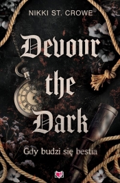 Devourer. Tom 2. Devour the Dark. Gdy budzi się bestia - Nikki St. Crowe