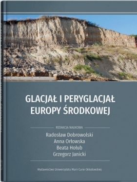 Glacjał i peryglacjał Europy Środkowej - Opracowanie zbiorowe