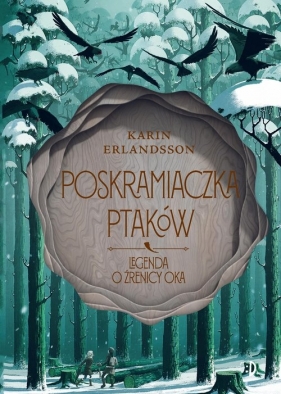 Poskramiaczka ptaków. Legenda o źrenicy oka. Tom 2 - Karin Erlandsson