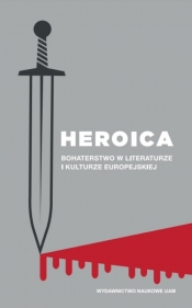 Heroica Bohaterstwo w literaturze i kulturze europejskiej