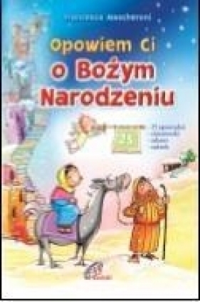 Opowiem Ci o Bożym Narodzeniu - Francesca Mascheroni, Fabrizio Zubani