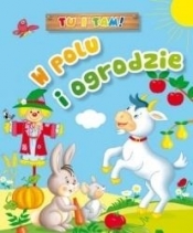 Tu i tam! W polu i ogrodzie - Anna Wiśniewska