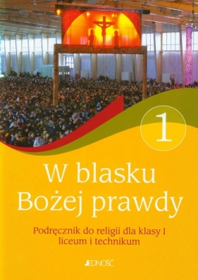 W blasku Bożej prawdy 1 Religia Podręcznik - Śmiech Tadeusz, Kondrak Elżbieta, Nosek Bogusław