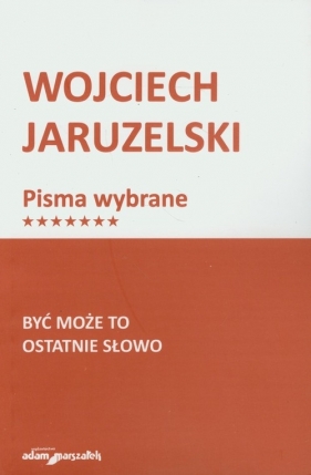 Być może to ostatnie słowo - Jaruzelski Wojciech<br />