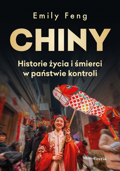 Chiny. Historie życia i śmierci w państwie kontroli