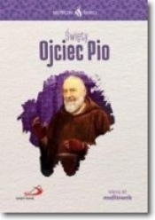 Skuteczni Święci. Święty Ojciec Pio - Opracowanie zbiorowe
