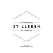 Stilleben - Jan K. Argasiński, Jakub Woynarowski